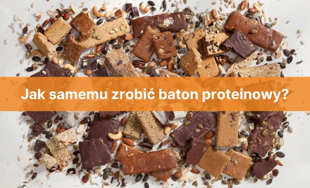 Jak zrobić batona proteinowego - łatwe przepisy na zdrowe przekąski