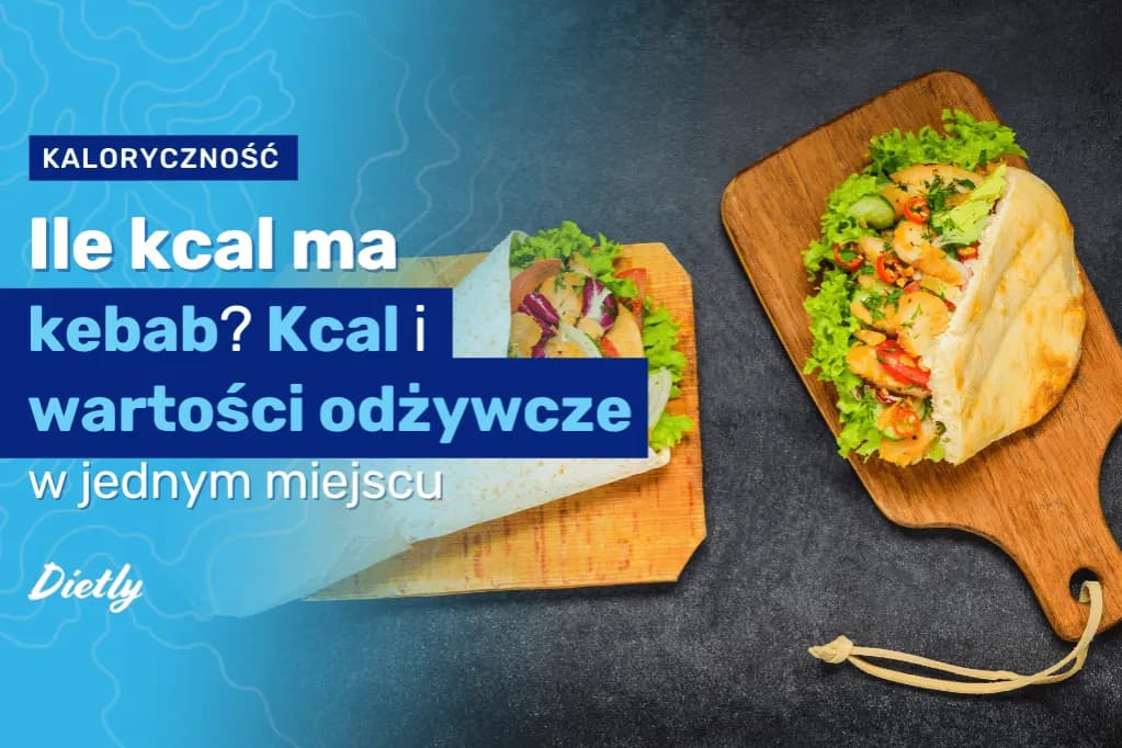 Ile kcal ma kebab box? Sprawdź, co naprawdę jesz!